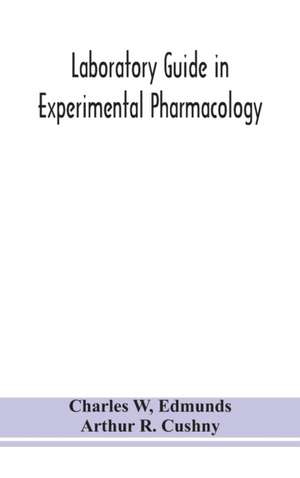 Laboratory guide in experimental pharmacology de Charles W