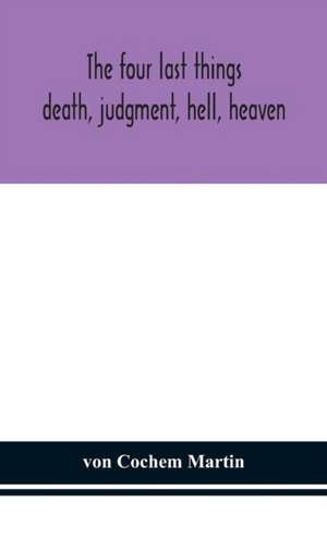 The four last things de von Cochem Martin