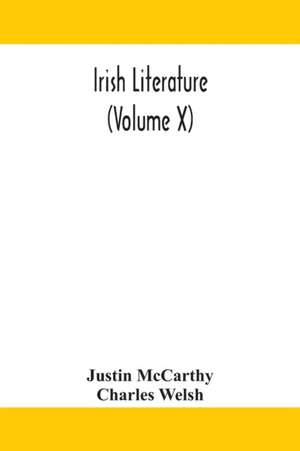 Irish literature (Volume X) de Justin McCarthy