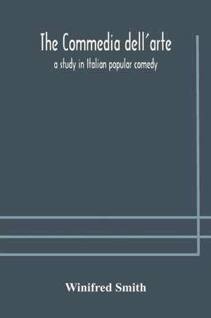 The commedia dell'arte de Winifred Smith