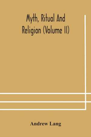 Myth, ritual and religion (Volume II) de Andrew Lang