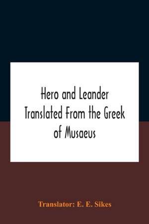 Hero And Leander Translated From The Greek Of Musaeus