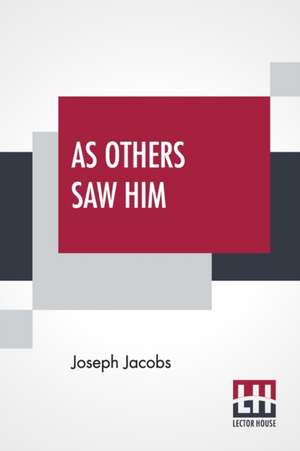 As Others Saw Him de Joseph Jacobs