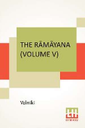 The R¿m¿yana (Volume V) de Valmiki