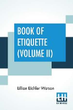 Book Of Etiquette (Volume II) de Lillian Eichler Watson