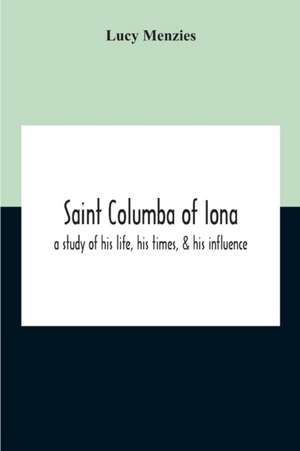 Saint Columba Of Iona de Lucy Menzies