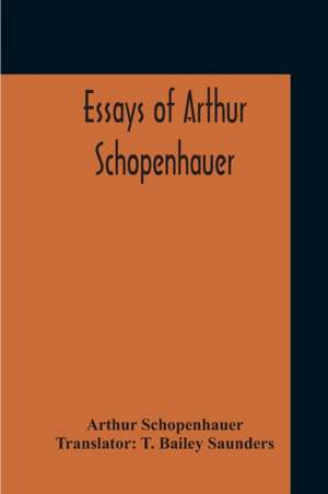 Essays Of Arthur Schopenhauer de Arthur Schopenhauer