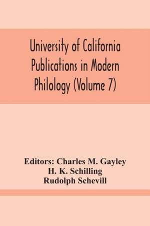 University Of California Publications In Modern Philology (Volume 7) de H. K. Schilling