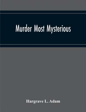 Murder Most Mysterious de Hargrave L. Adam