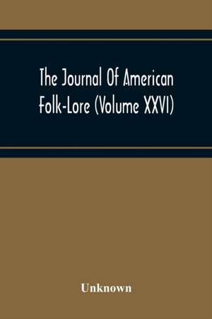 The Journal Of American Folk-Lore (Volume Xxvi) de Unknown