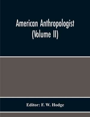 American Anthropologist (Volume Ii) de F. W. Hodge