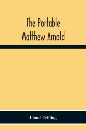 The Portable Matthew Arnold de Lionel Trilling