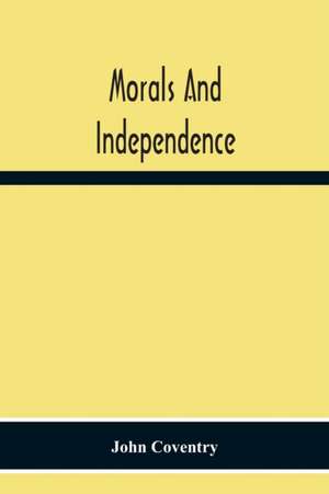 Morals And Independence de John Coventry