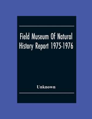 Field Museum Of Natural History Report 1975-1976 de Unknown