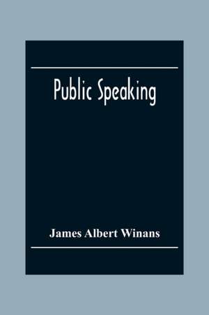 Public Speaking de James Albert Winans