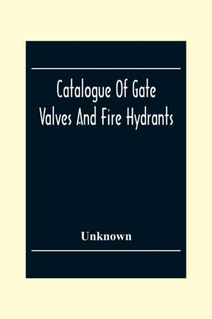 Catalogue Of Gate Valves And Fire Hydrants de Unknown