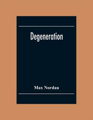 Degeneration de Max Nordau