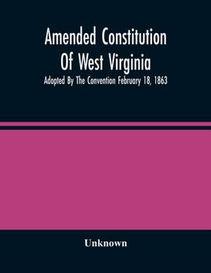 Amended Constitution Of West Virginia de Unknown