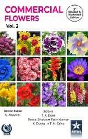 Commercial Flowers Vol 3 3rd Revised and Illustrated edn de T. K. Bose