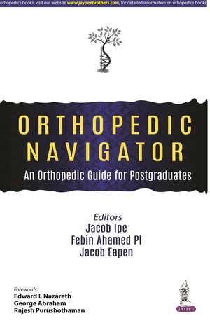 Orthopedic Navigator: An Orthopedic Guide for Postgraduates de Jacob Ipe