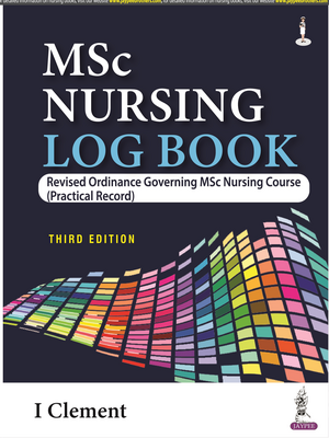 MSc Nursing Log Book: Revised Ordinance Governing Msc Nursing Course (Practical Record) de I Clement