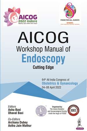 AICOG Workshop Manual of Endoscopy de Asha Baxi