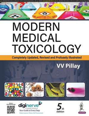 Modern Medical Toxicology: Completely Updated, Revised and Profusely Illustrated de V V Pillay