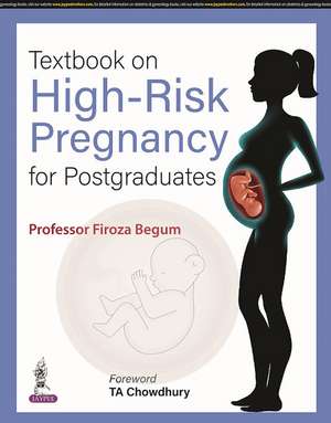 Textbook on High-Risk Pregnancy for Postgraduates de Firoza Begum