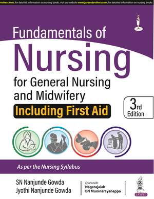 Fundamentals of Nursing for General Nursing and Midwifery: Including First Aid de SN Nanjunde Gowda