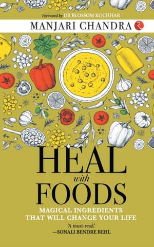 HEAL WITH FOODS de Manjari Chandra