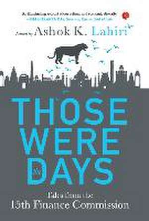 THOSE WERE THE DAYS de Ashok K. Lahiri