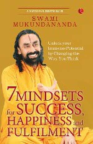 7 MINDSETS FOR SUCCESS, HAPPINESS AND FULFILMENT de Swami Mukundananda