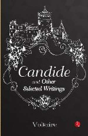 CANDIDE AND OTHER SELECTED WRITINGS de Voltaire