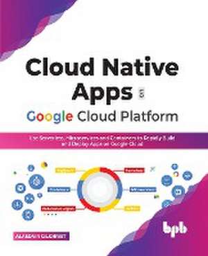 Cloud Native Apps on Google Cloud Platform de Alasdair Gilchrist