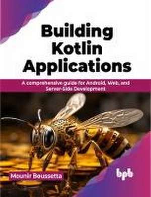 Building Kotlin Applications de Mounir Boussetta