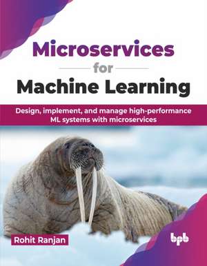 Microservices for Machine Learning de Rohit Ranjan