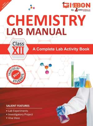 Chemistry Lab Manual Class XII follows the latest CBSE syllabus and other State Board following the CBSE Curriculam. de Edugorilla Prep Experts