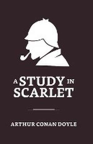 A Study in Scarlet de Arthur Conan Doyle