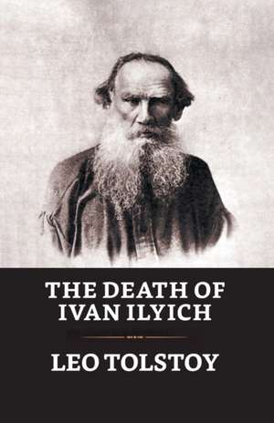 The Death of Ivan Ilych de Leo Tolstoy