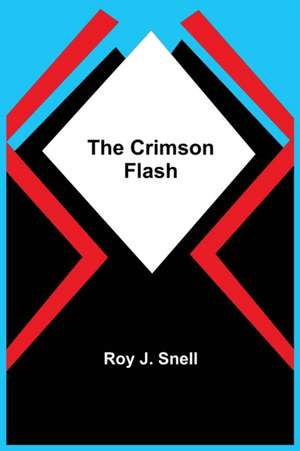 The Crimson Flash de Roy J. Snell