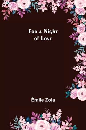 For a Night of Love de Émile Zola