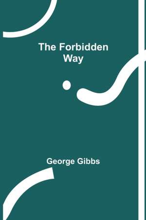 The Forbidden Way de George Gibbs