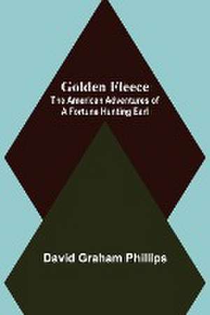 Golden Fleece de David Graham Phillips