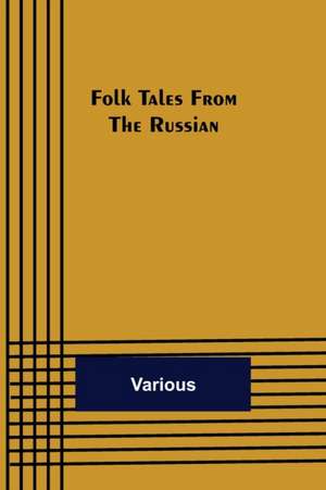 Folk Tales from the Russian de Various