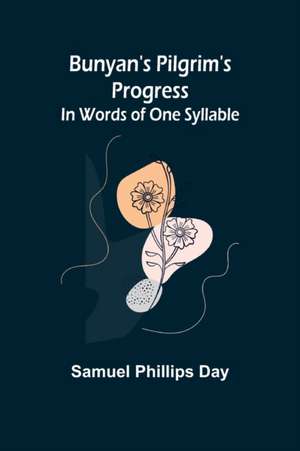 Bunyan's Pilgrim's Progress de Samuel Phillips Day