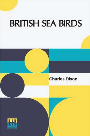 British Sea Birds de Charles Dixon