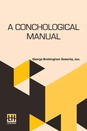 A Conchological Manual de Jun. George Brettingham Sowerby