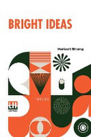 Bright Ideas de Herbert Strang