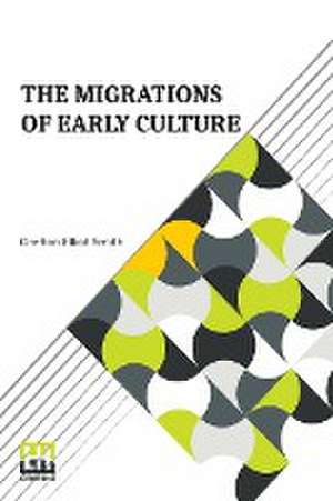 The Migrations Of Early Culture de Grafton Elliot Smith