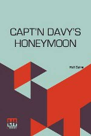 Capt'N Davy's Honeymoon de Hall Caine